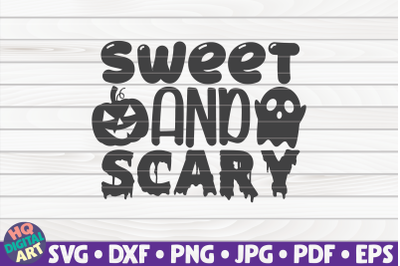 Sweet and scary SVG | Halloween quote