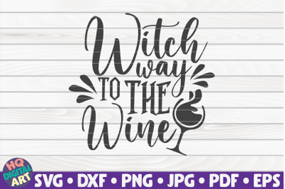 Witch way to the wine SVG | Halloween quote