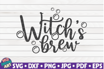 Witch&#039;s brew SVG | Halloween quote