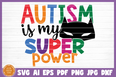 Autism Is My Super Power SVG Cut File