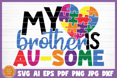 Autism My Brother Is Ausome SVG Cut File