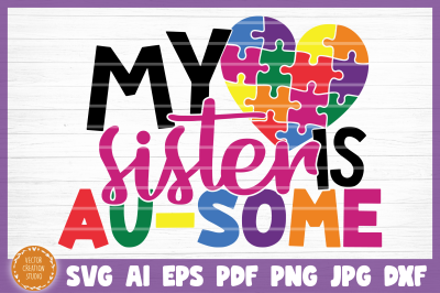 Autism My Sister Is Ausome SVG Cut File