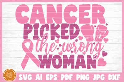 Breast Cancer Picked The Wrong Woman SVG Cut File