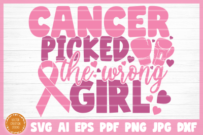 Breast Cancer Picked The Wrong Girl SVG Cut File