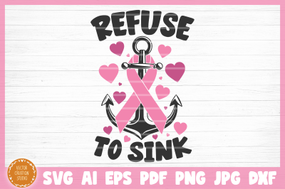 Breast Cancer Refuse To Sink SVG Cut File