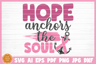 Hope Anchors The Soul Cancer SVG Cut File