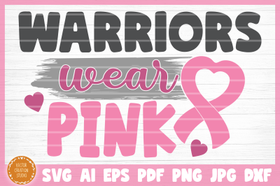 Warriors Wear Pink Cancer SVG Cut File