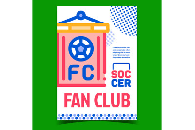 Fan Club Soccer Creative Promotional Poster Vector