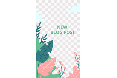 Floral story. Garden flora new blog post social media story template