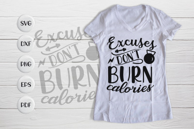 Workout SVG, Excuses Don&#039;t Burn Calories, Workout Quotes SVG