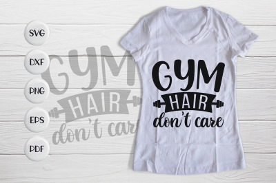 Gym Hair Don&#039;t Care, Workout SVG, Workout Quotes SVG