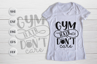 Workout SVG, Gym Hair Don&#039;t Care, Workout Quotes SVG