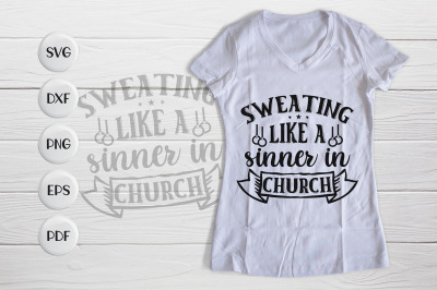 Sweating Like A Sinner In Church, Workout Quotes SVG&nbsp;