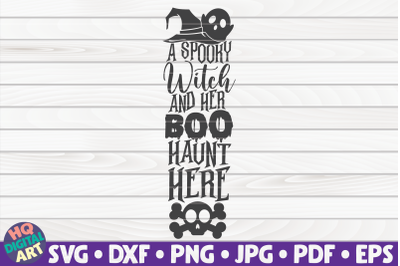 A spooky witch and her boo haunt here SVG | Halloween Porch Sign