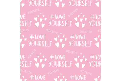 Hashtags i love me and love yourself, positive motivation girl seamles