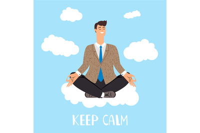 Keep calm vector concept. Man is meditating on clouds