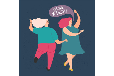 Two plump dancing women. Vector love yourself concept