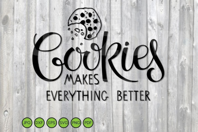 Cookies SVG. Cookies makes everything better SVG lettering