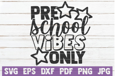 Preschool Vibes Only SVG Cut File