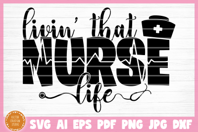 Living That Nurse Life SVG Cut File