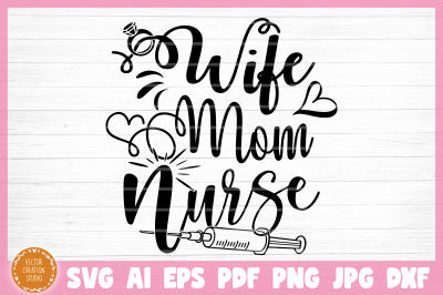 Wife Mom Nurse SVG Cut File