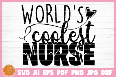 World Coolest Nurse SVG Cut File