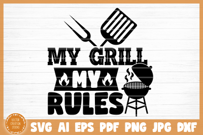 My Grill My Rules BBQ Grill SVG Cut File