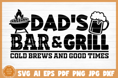Dad&#039;s Bar And Grill BBQ SVG Cut File