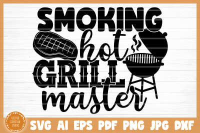 Smoking Hot Grill Master Grill BBQ SVG Cut File