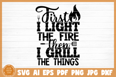 I Light The Fire Grill BBQ SVG Cut File