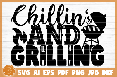 Chilling And Grilling Grill BBQ SVG Cut File