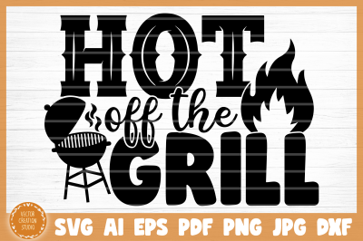 Hot Of The Grill BBQ SVG Cut File