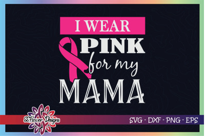 I wear pink for my mama breastcancer