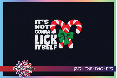 It&#039;s not going to lick itself xmas candy