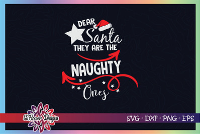 Dear Santa they are the naughty ones