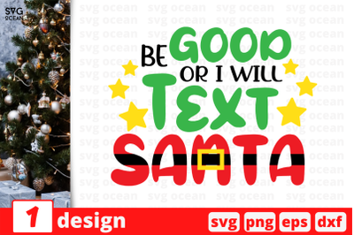 Be good or I will text Santa, Christmas Quote