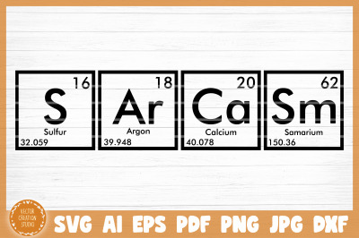 Sarcasm Periodic Table Funny SVG Cut File