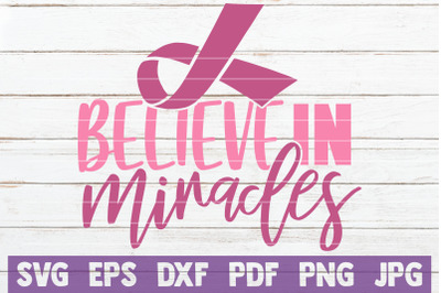 Believe In Miracles SVG Cut File