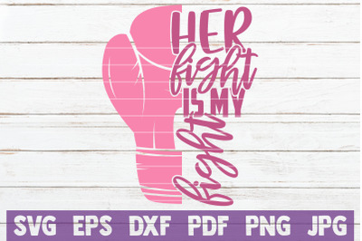 Her Fight Is My Fight SVG Cut File