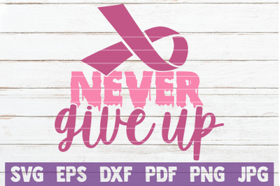 Never Give Up SVG Cut File