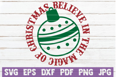 Believe In The Magic Of Christmas SVG Cut File