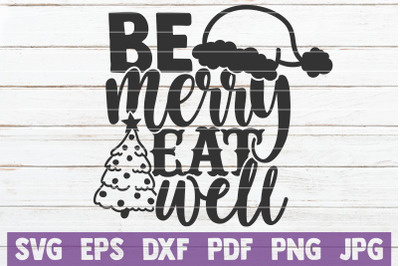 Be Merry Eat Well SVG Cut File