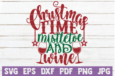 Christmas Time Mistletoe And Wine SVG Cut File