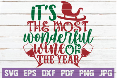 It&#039;s The Most Wonderful Wine Of The Year SVG Cut File