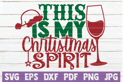 This Is My Christmas Spirit SVG Cut File