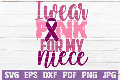 I Wear Pink For My Niece SVG Cut File