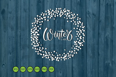 Winter SVG Snow frame Hand drawn lettering Winter is here