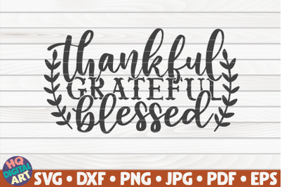 Thankful Grateful Blessed SVG | Thanksgiving Quote