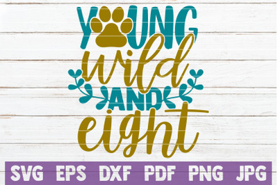 Young Wild And Eight SVG Cut File