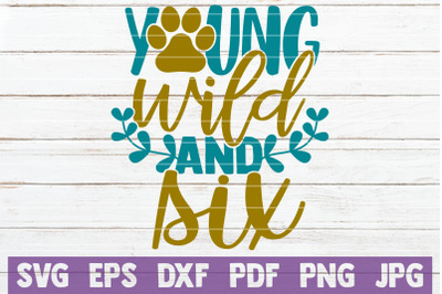 Young Wild And Six SVG Cut File